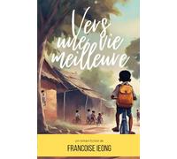 Vers une vie meilleure: Un roman fiction qui nous emporte dans son tourbillon d’émotions