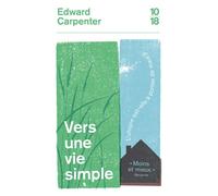Vers une vie simple - Edward Carpenter - 10/18 - Poche - Essai