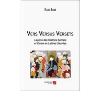 Vers Versus Versets - Leçons Des Maîtres Secrets Et Coran En Lettres Sacrées