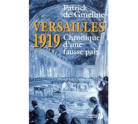 Versailles 1919 - Chronique d'une fausse paix