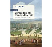 Versailles au temps des rois - G. Lenotre - Tallandier - Poche - Essai