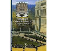 Versailles, château de la France et orgueil des rois