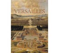 Alexandre Maral – Versailles – Des origines à nos jours – Relié