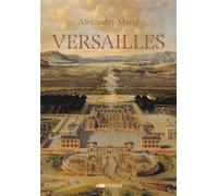 Versailles - Des origines à nos jours - Alexandre Maral - Perrin - relié - Beau livre