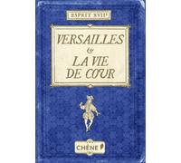 Versailles et la vie de cour