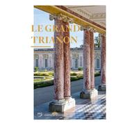 Versailles, Grand Trianon - Benoît Delcourte - Reunion Des Musees Nationaux - broché - Monographie