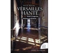 Versailles Hanté - Guide À L'usage Des Chasseurs De Fantômes