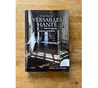Versailles hanté - Guide à l'usage des chasseurs de fantômes