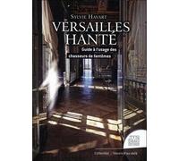 Versailles Hanté - Guide À L'usage Des Chasseurs De Fantômes