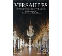 Versailles - Histoire, Dictionnaire Et Anthologie