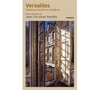 Versailles - Histoires, secrets et mystères