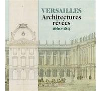 Versailles Jean Claude Le Guilloux (Auteur), Fabien Passavy (Auteur), Alexandre Gady (Auteur), Frédéric Lacaille (Auteur), Benjamin Ringot (Auteur), Alexandre Maral (Auteur), Raphaël Masson (Auteur)