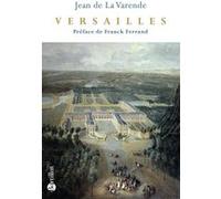 Versailles Jean de La Varende (Auteur), Franck Ferrand (Préface)