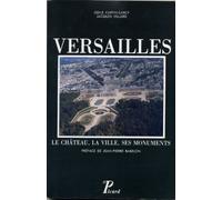 Versailles: Le château, la ville, ses monuments