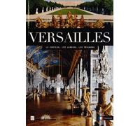 VERSAILLES: LE CHATEAU, LE PARC, LE DOMAINE DE TRIANON