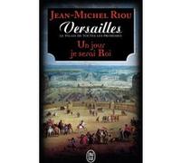Versailles, le palais de toutes les promesses Jean-Michel Riou (Auteur)