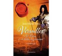 Versailles, le palais de toutes les promesses: INTÉGRALE