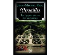 Versailles, le palais de toutes les promesses Le dernier secret de Versailles (1685-1715) - Jean-Michel Riou - J'ai Lu - Poche - Roman