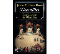 Versailles, Le Palais De Toutes Les Promesses - Tome 3 - Les Glorieux De Versailles (1679-1682)