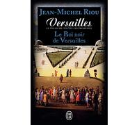 Versailles, Le Palais De Toutes Les Promesses - Tome 2 - Le Roi Noir De Versailles (1668-1670)