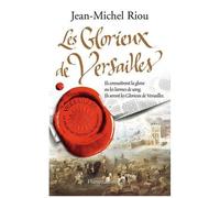 Versailles, Le Palais De Toutes Les Promesses - Tome 3 - Les Glorieux De Versailles (1679-1682)