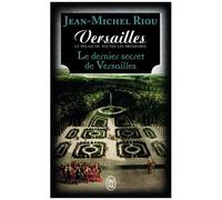 Versailles, Le Palais De Toutes Les Promesses - Tome 4 - Le Dernier Secret De Versailles (1685-1715)