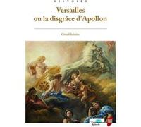 Versailles ou la disgrâce d'Apollon Gérard Sabatier (Auteur)