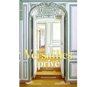 Versailles privé - Versailles in private - Édition bilingue français-anglais