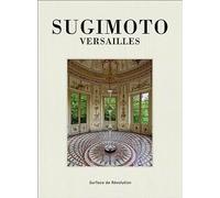 Hiroshi Sugimoto – Versailles : Surface de Révolution – Flammarion