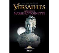 Versailles - Tome 02 L'Ombre de la Reine - Didier Convard - Glénat - cartonné - Bande dessinée