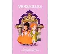 Versailles, toute une histoire - Sabine Jourdain - Ouest France - broché - Document jeunesse
