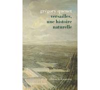 Versailles, Une histoire naturelle - Grégory Quenet - La découverte - broché - Essai