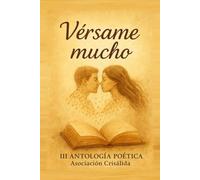 Vérsame Mucho: Antología Poética. Varios Autores