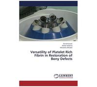 Versatility Of Platelet Rich Fibrin In Restoration Of Bony Defects