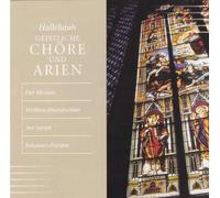 verschiedene - Hallelujah, Geistliche Chöre und Arien