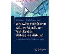 Verschwimmende Grenzen Zwischen Journalismus, Public Relations, Werbung Und Marketing