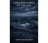 Verschwunden auf der Alm (Saarland-Krimi)