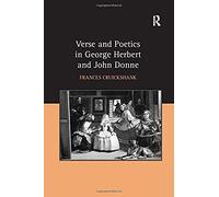 Verse And Poetics In George Herbert And John Donne