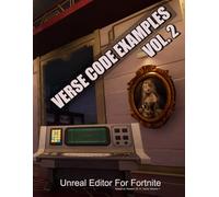 Verse Code Examples: Volume 2: Unreal Editor for Fortnite