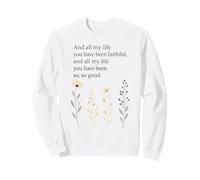 Verse de la Bible chrétienne et Toute ma Vie tu as été fidèle Sweatshirt