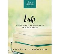 Verse Mapping Luke Bible Study Guide by Kristy Cambron Kristy Cambron (Auteur)