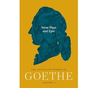 Verse Plays and Epic: The Collected Works of Goethe, Volume 8