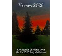 Verses 2026: A collection of poems from Mr. B's 2026 English Classes