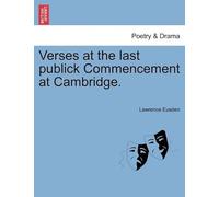 Verses At The Last Publick Commencement At Cambridge.