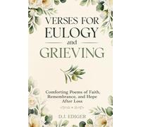 Verses for Eulogy and Grieving: Comforting Poems of Faith, Remembrance, and Hope After Loss