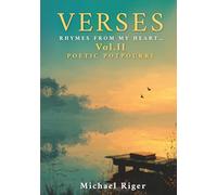 Verses: Rhymes from My Heart...: VOL II POETIC POTPOURRI