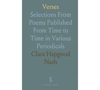 Verses: Selections From Poems Published From Time to Time in Various Periodicals