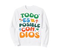 Verset biblique chrétien en Espagnol Con Dios Todo ES Posible Sweatshirt