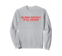 Verset biblique chrétien Go Make Disciples of All Nations Sweatshirt