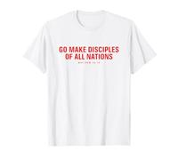 Verset biblique chrétien Go Make Disciples of All Nations T-Shirt